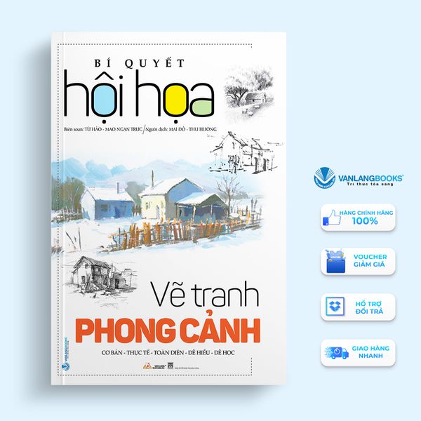 Bí quyết hội họa - Vẽ tranh phong cảnh - Vanlangbooks