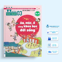 W series 03 - Ăn, Mặc, Ở Cùng Khoa Học Đời Sống - Vanlangbooks