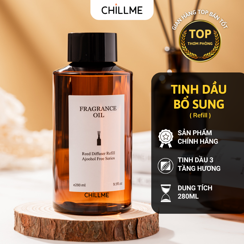 Tinh dầu nước hoa chai lớn 280ml bổ sung refill thay thế tán hương thơm phòng Chillme