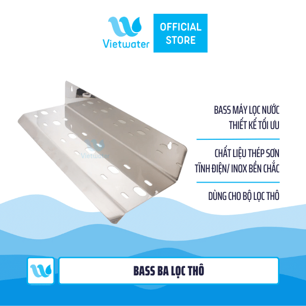 Bass ba lọc thô – Bass bộ ba lọc nước đầu nguồn
