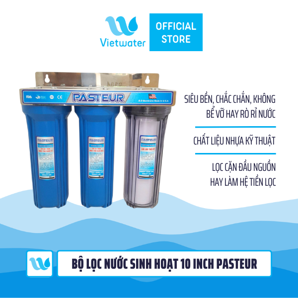 Bộ lọc nước sinh hoạt 10 inch Pasteur (bộ ba - bộ lọc thô)