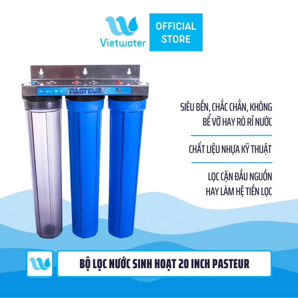 Bộ lọc nước sinh hoạt 20 inch Pasteur (bộ ba - bộ lọc thô)