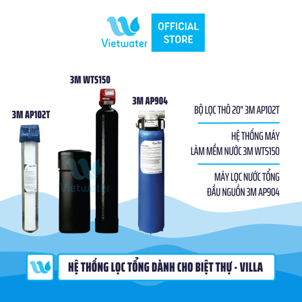 Hệ thống lọc tổng dành cho biệt thự - villa (3M AP102T-3M WTS150-3M AP904)