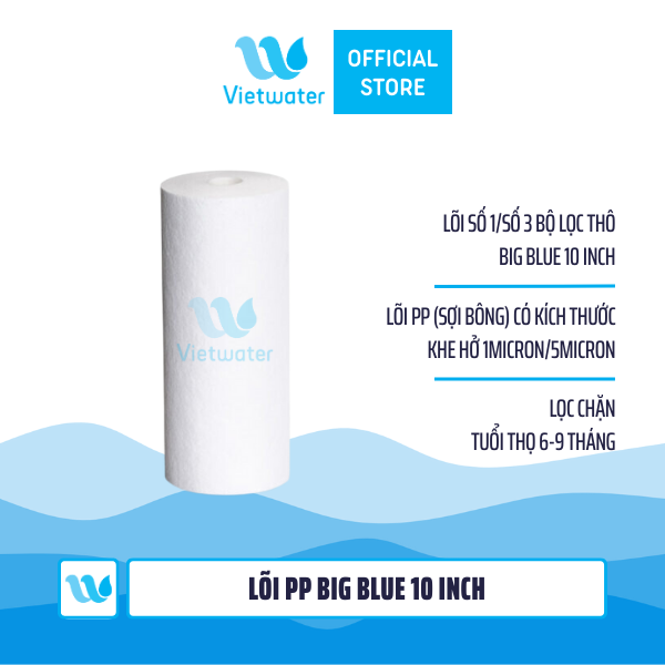 Bộ lõi Big Blue 10 inch Vietwater – bộ lõi 123 béo 10 inch