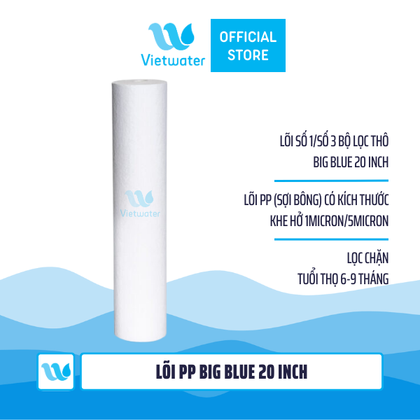 Bộ lõi Big Blue 20 inch Vietwater– bộ lõi 123 béo 20 inch