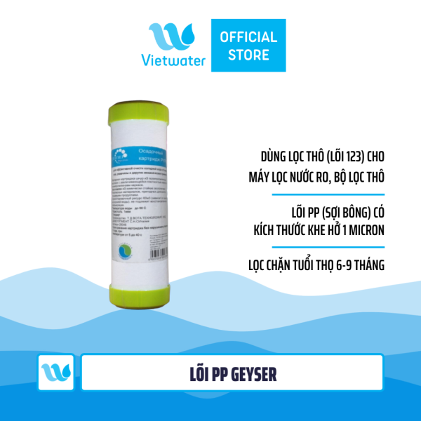 Lõi PP Geyser - lõi số 1 dùng cho tất cả máy lọc nước Nano RO (Kangaroo Karofi Geyser Mutosi Daikiosan Sunhouse)