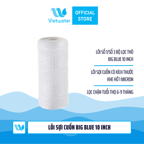 Lõi sợi cuốn 10inch/20 inch Vietwater 0.5 micron/ 1 micron - lõi sợi cuốn Big Blue 10 inch/20 inch Vietwater – lõi sợi cuốn béo 10 inch/20 inch 1 micron
