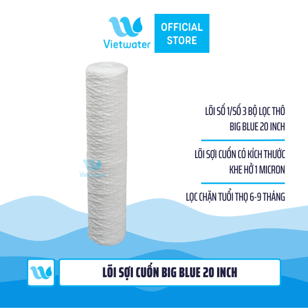 Lõi sợi cuốn 10inch/20 inch Vietwater 0.5 micron/ 1 micron - lõi sợi cuốn Big Blue 10 inch/20 inch Vietwater – lõi sợi cuốn béo 10 inch/20 inch 1 micron