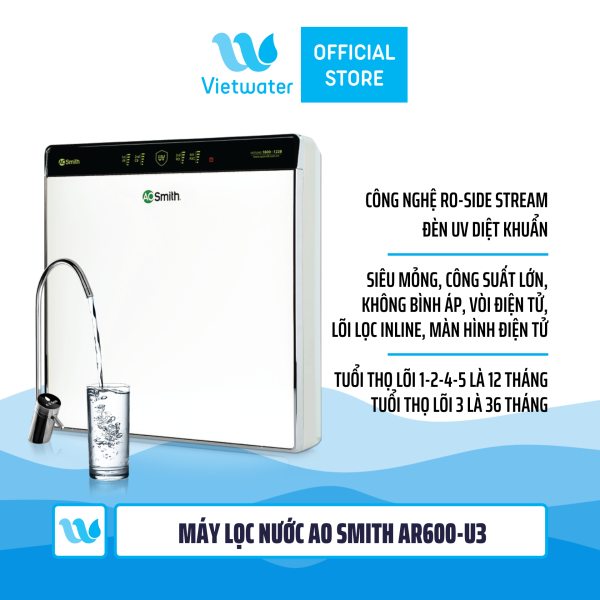 Máy lọc nước Ao Smith AR600-U3 - máy lọc nước có đèn uv diệt khuẩn công suất lớn không bình áp vòi điện tử màn hình điện tử