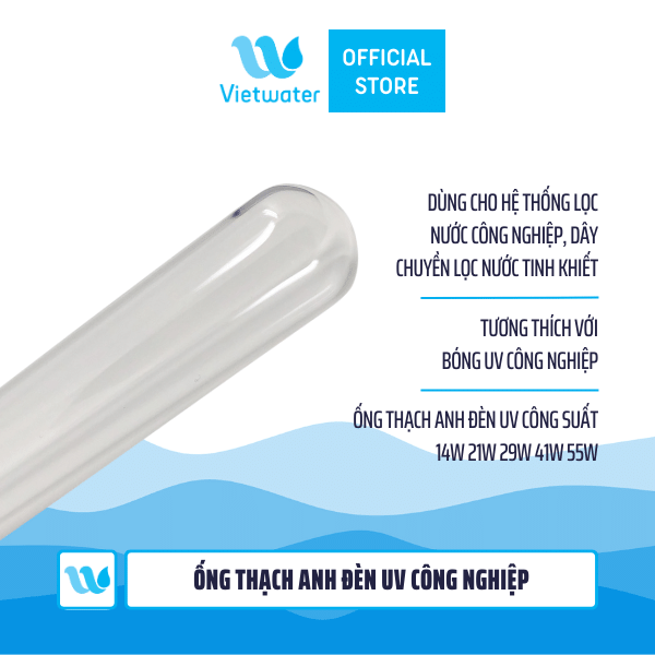 Ống thạch anh đèn UV công nghiệp dùng trong lọc nước – Ống thạch anh đèn UV 14W 21W 29W 41W 55W