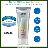  Sữa rửa mặt đa năng làm sạch dầu và tẩy trang 2 trong 1 TheFaceShop ALL CLEAR ALL IN-ONE FOAMING CLEANSER 150ML 