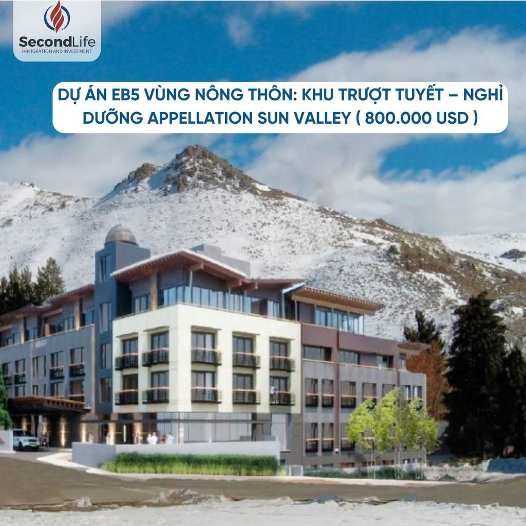  Dự án EB5 vùng nông thôn: Khu trượt tuyết – nghỉ dưỡng Appellation Sun Valley ( 800.000 USD ) 