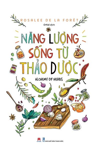 Năng Lượng Sống Từ Thảo Dược - Rosalee De La Forêt