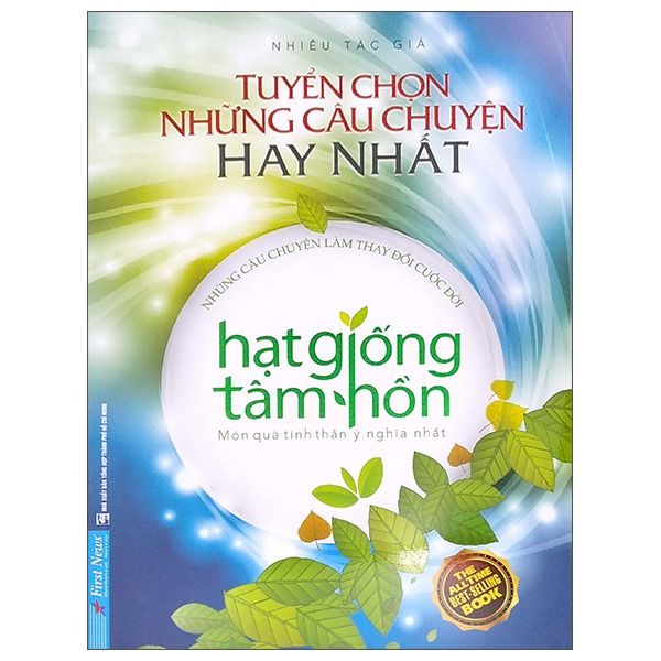 { Trưng Bày } Hạt Giống Tâm Hồn - Tuyển Chọn Những Câu Chuyện Hay Nhất - Jack Canfield, Mark Victor Hansen