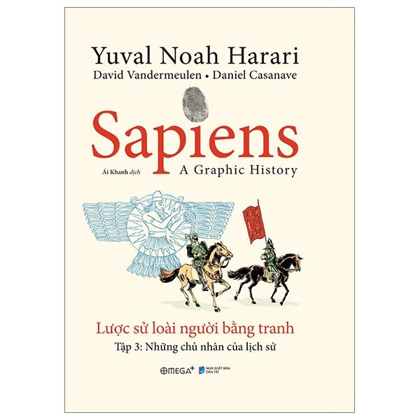 Sapiens: Lược sử loài người bằng tranh – Tập 3: Những chủ nhân của