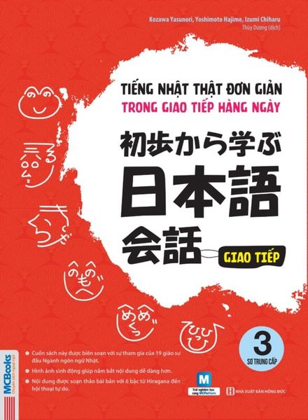 Tiếng nhật thật đơn giản - trong giao tiếp hàng ngày - trình độ sơ trung cấp 初歩から学ぶ日本語会話 3