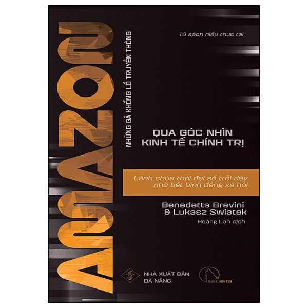 Amazon - Lãnh Chúa Thời Đại Số Trỗi Dậy Nhờ Bất Bình Đẳng Xã Hội - Benedetta Brevini & Lukasz Swiatek