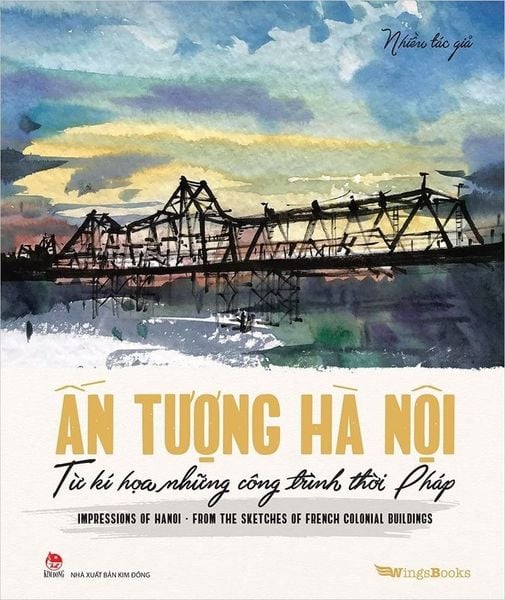 Ấn Tượng Hà Nội Từ Kí Họa Những Công Trình Thời Pháp - Nhiều Tác Giả
