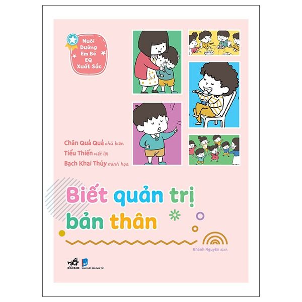Nuôi Dưỡng Em Bé EQ Xuất Sắc - Biết Quản Trị Bản Thân - Chân Quả Quả, Phàm Trần, Bạch Khai Thủy