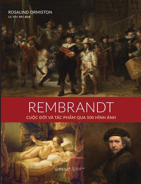 Bộ danh họa: Rembrandt - Cuộc đời và tác phẩm qua 500 hình ảnh