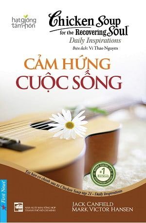 { Trưng Bày } Chicken Soup For The Soul - Cảm Hứng Cuộc Sống - Jack Canfield, Mark Victor Hansen