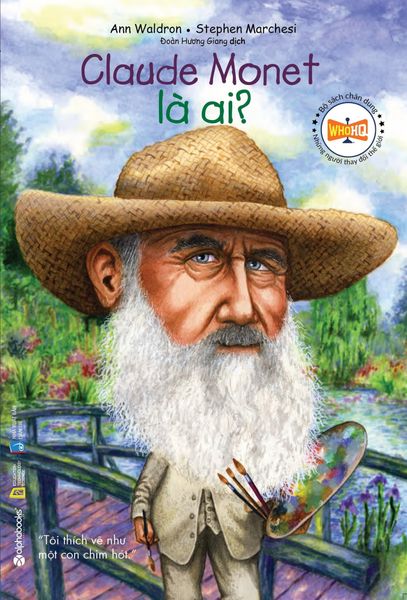 Claude Monet Là Ai - Ann Waldron, Stephen Marchesi