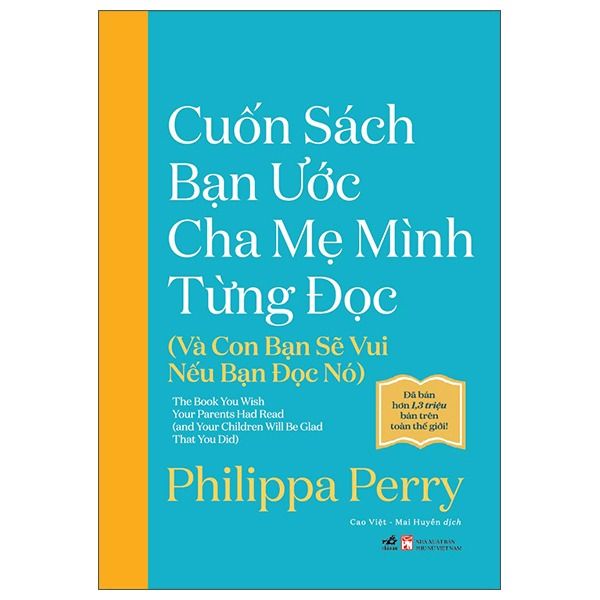 Cuốn Sách Bạn Ước Cha Mẹ Mình Từng Đọc - Philippa Perry