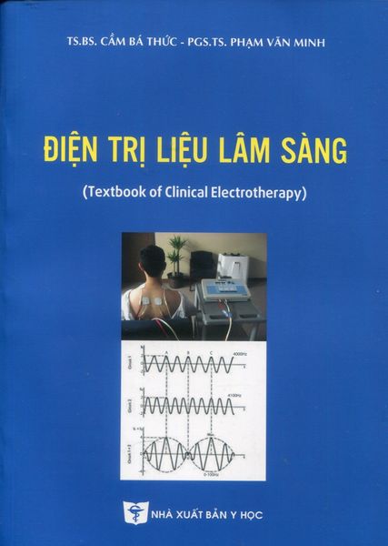 Điện Trị Liệu Lâm Sàng - TS.BS Cầm Bá Thức, PGS.TS Phạm Văn Minh