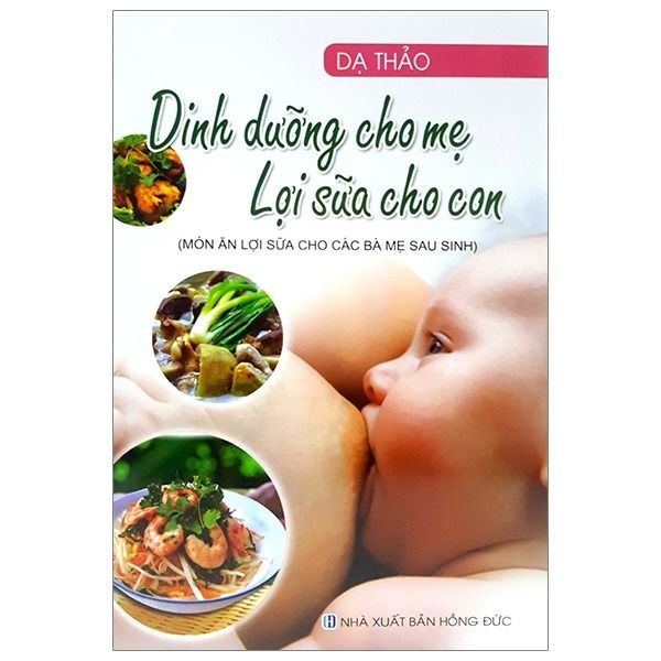 Dinh dưỡng cho mẹ lợi sữa cho con