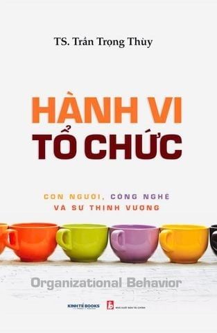 Hành Vi Tổ Chức - TS. Trần Trọng Thùy