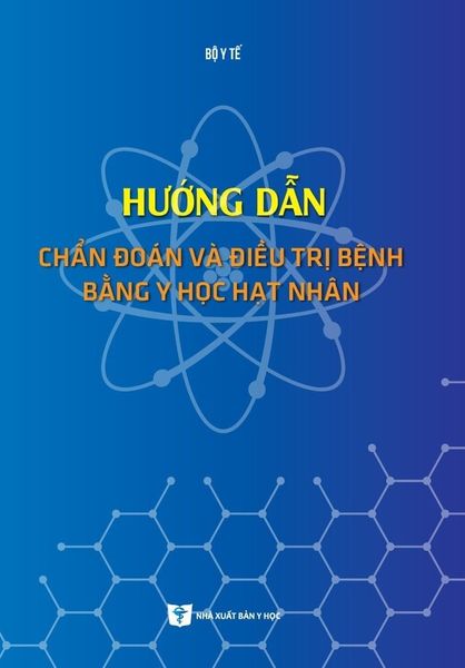 Hướng Dẫn Chẩn Đoán Và Điều Trị Bằng Y Học Hạt Nhân - Bộ Y tế