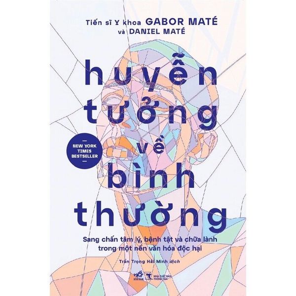 Huyễn Tưởng Về Bình Thường -
Gabor Maté, Daniel Maté