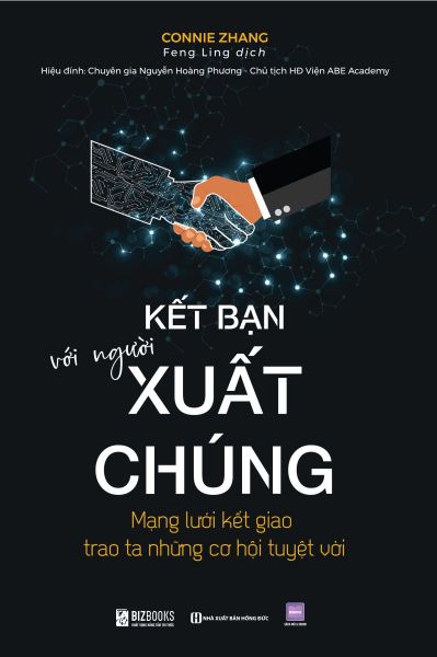 Kết Bạn Với Người Xuất Chúng: Mạng Lưới Kết Giao Trao Ta Những Cơ Hội Tuyệt Vời - Connie Zhang