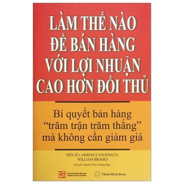 Làm Thế Nào Để Bán Hàng Với Lợi Nhuận Cao Hơn Đối Thủ - Lawrence Stainmetz, William Brooks