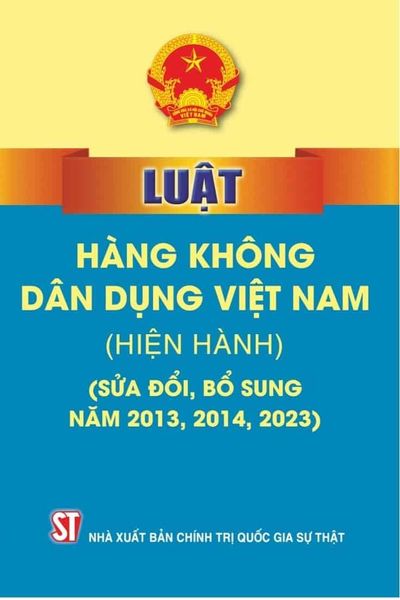Luật Hàng Không Dân Dụng Việt Nam (Hiện Hành) (Sửa Đổi, Bổ Sung Năm 2013, 2014, 2023) - Quốc hội luật tài nguyên nước (XB 2024)