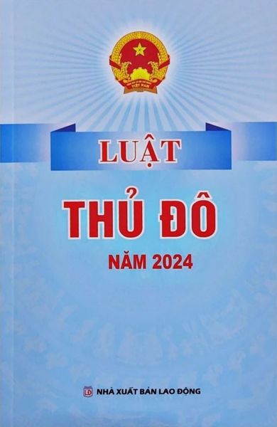 Luật Thủ Đô Năm 2024 (Lao Động) - Quốc Hội