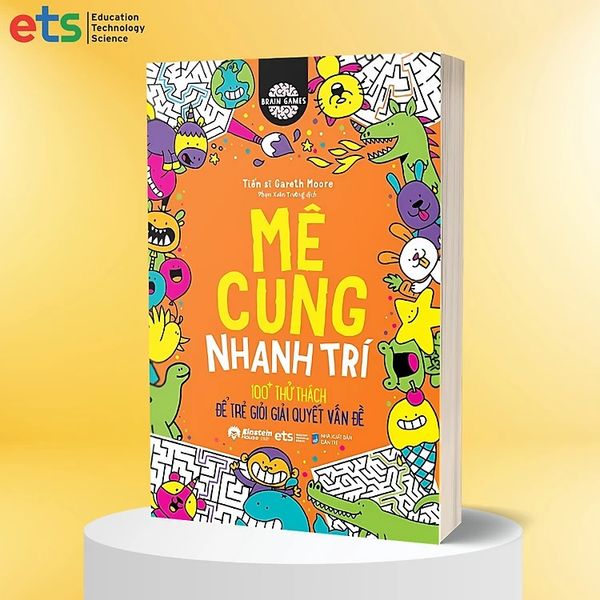 Brain Games - Mê Cung Nhanh Trí: 100+ Thử Thách Để Trẻ Giỏi Giải Quyết Vấn Đề - Tiến Sĩ Gareth Moore