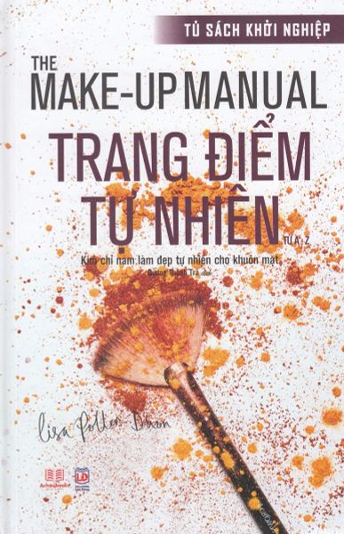 Make Up Manual - Trang Điểm Tự Nhiên Từ A-Z - Lisa Potter - Dixon