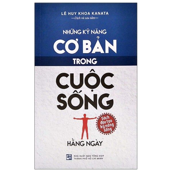 Những Kỹ Năng Cơ Bản Trong Cuộc Sống Hằng Ngày - Lê Huy Khoa