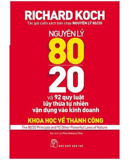 Nguyên Lý 80/20 Và 92 Quy Luật Lũy Thừa Tự Nhiên Vận Dụng Vào Kinh Doanh - Richard Koch