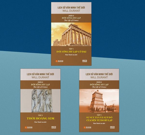Lịch Sử Văn Minh Thế Giới - Will Durant - Phần II: Đời Sống Hy Lạp Cổ Đại - The Life Of Greece