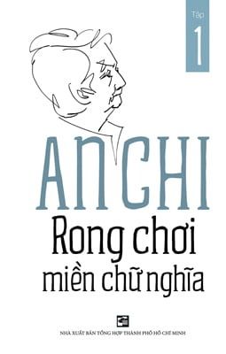 Rong Chơi Miền Chữ Nghĩa Tập 1 - An Chi