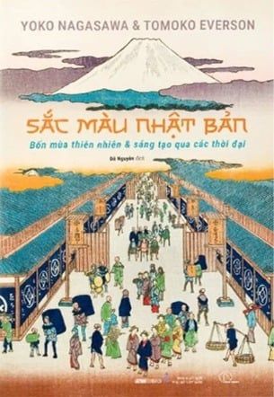 Sắc Màu Nhật Bản - Bốn Mùa Thiên Nhiên Và Sáng Tạo Qua Các Thời Đại - Yoko Nagasawa, Tomoko Everson