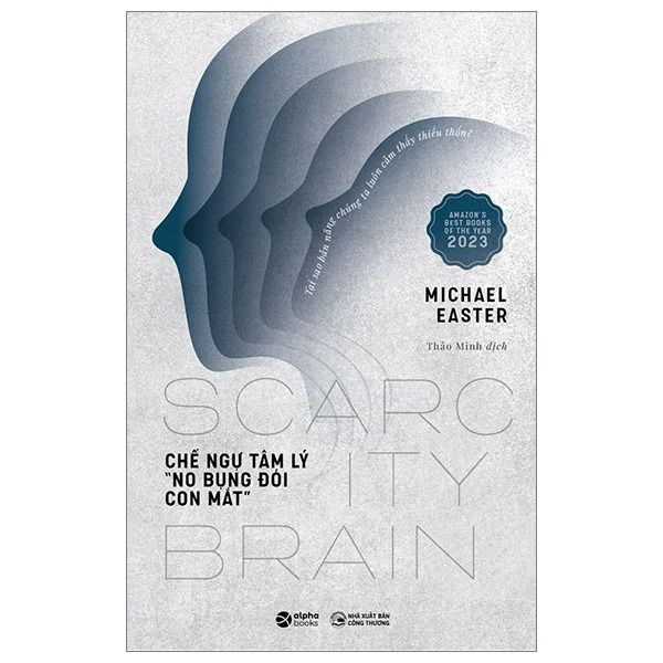 Scarcity Brain - Chế ngự tâm lý " No bụng đói con mắt"