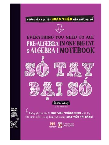 Sổ Tay Đại Số - Everything You Need To Ace Pre-Algebra & Algebra 1 - Jason Wang