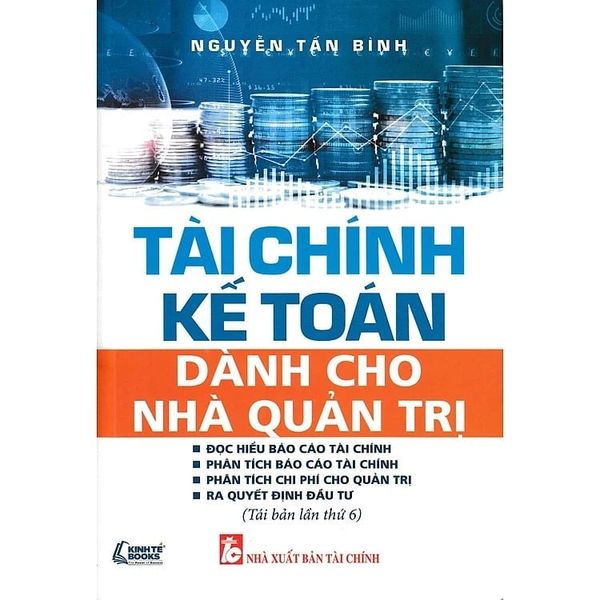 Tài Chính Kế Toán - Dành Cho Nhà Quản Trị - Nguyễn Tấn Bình