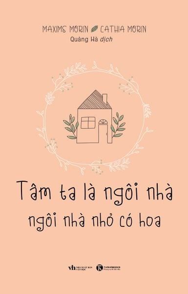 Tâm Ta Là Ngôi Nhà, Ngôi Nhà Nhỏ Có Hoa - Maxime Morin & Cathia Morin