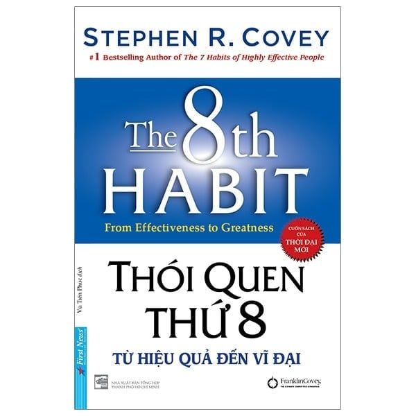 { Trưng Bày } Thói Quen Thứ 8 - Từ Hiệu Quả Đến Vĩ Đại - Stephen Covey