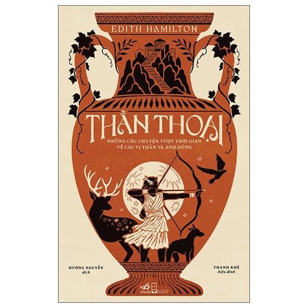 Thần Thoại - Những Câu Chuyện Vượt Thời Gian Về Các Vị Thần Và Anh Hùng - Edith Hamilton