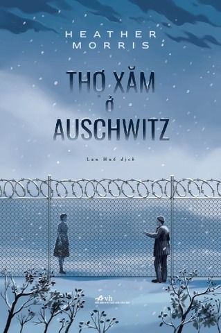 Thợ Xăm Ở Auschwitz - Heather Morris